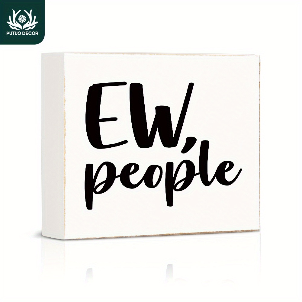 

1 Pc Ew, People White Box Wooden Sign, Wood Plaque For Kitchen Home Bar Office Work Desk Decor Gifts, 4.7 X 5.8 Inches