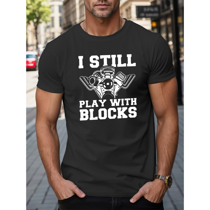 

I Still Play With Blocks Print T Shirt, Tees For Men, Casual Short Sleeve T-shirt For Summer