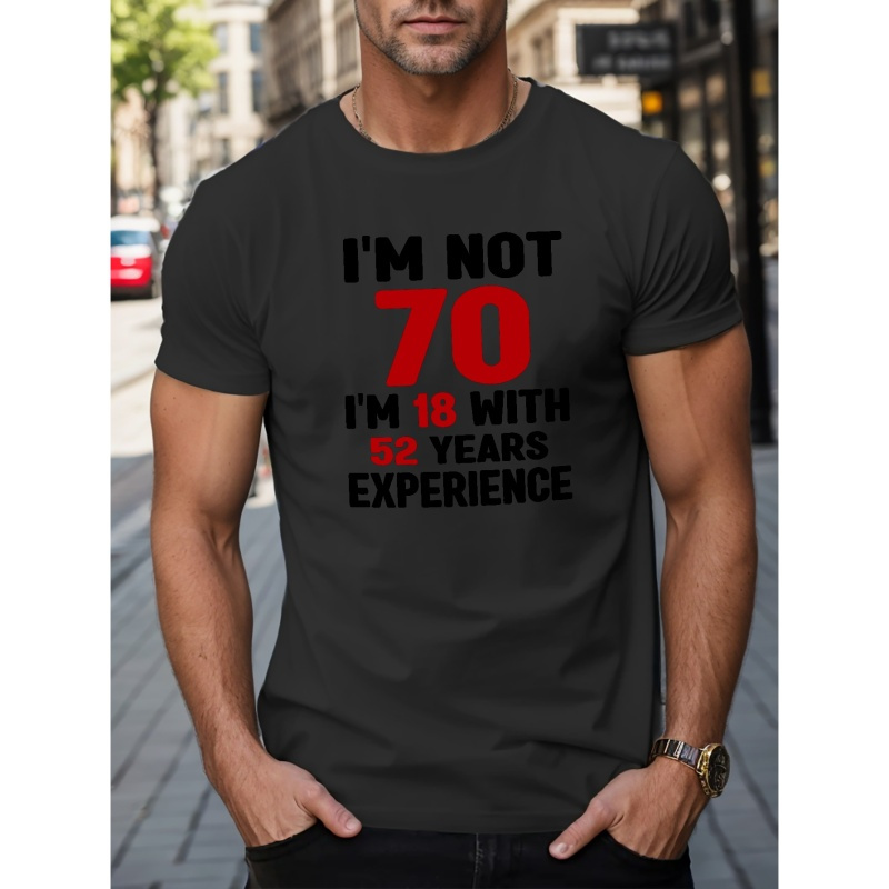 

I'm Not 70 Print T Shirt, Tees For Men, Casual Short Sleeve T-shirt For Summer