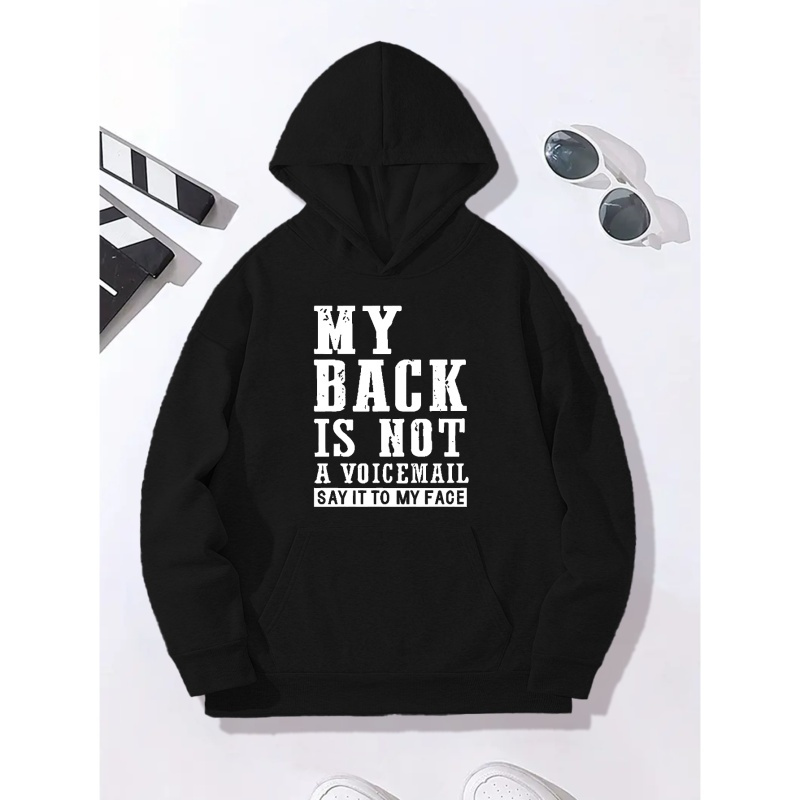 

My Back Is Not A Voicemail Print Sweatshirt, Creative Graphic Design Hoodies For Men, Men's Slightly Flex Hooded Streetwear Pullover, For All Seasons, As Gifts For Friends
