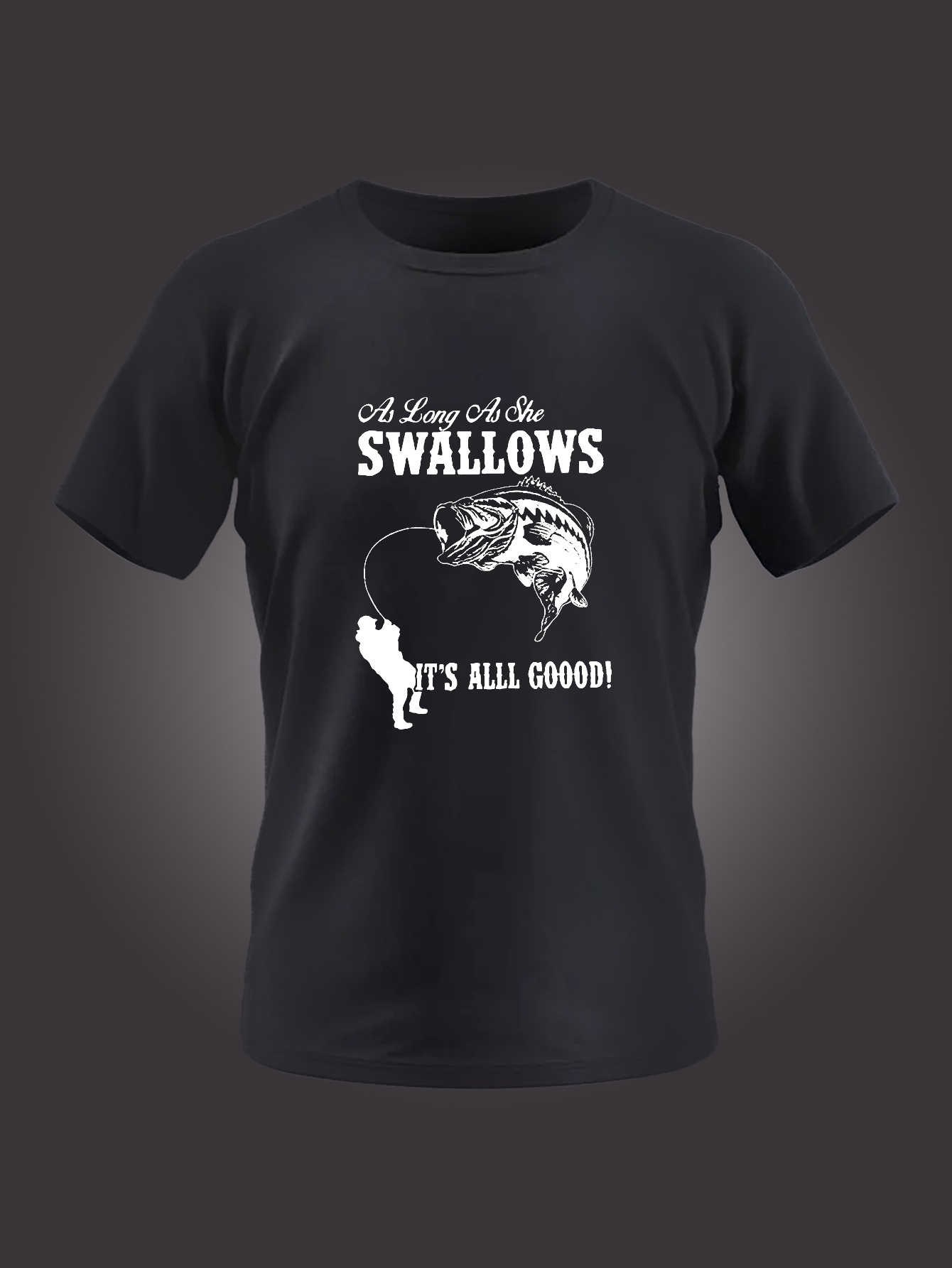  As Long As She Swallows It's All Good Funny Fishing Gift T-Shirt  : Clothing, Shoes & Jewelry
