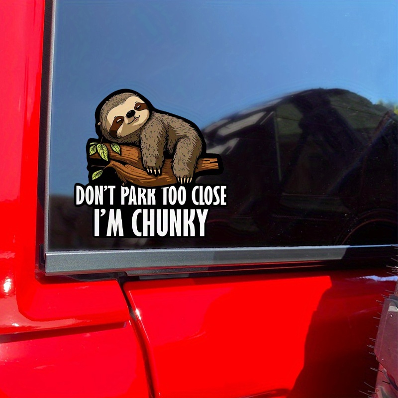 

Don't Park Too Close I'm Chunky Sticker Cute Funny Sloth Driving Driver Car Sticker