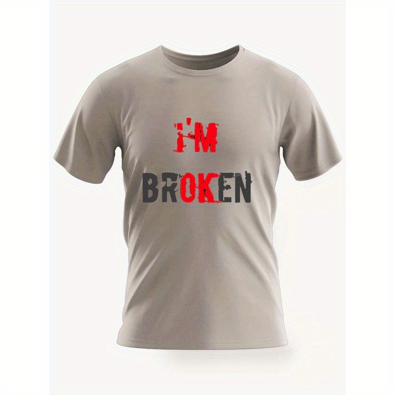 

i'm Broken" Print T-shirt For Men, Casual Short Sleeve Top, Men's Clothing