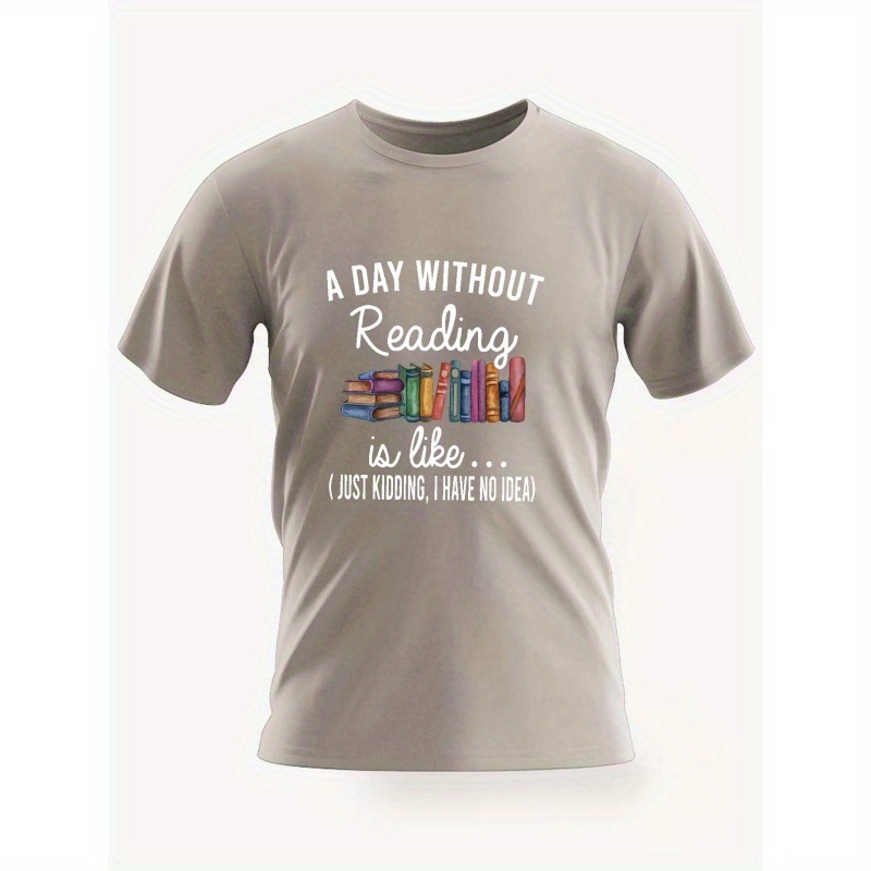 

A Day Without Reading Print T Shirt, Tees For Men, Casual Short Sleeve T-shirt For Summer