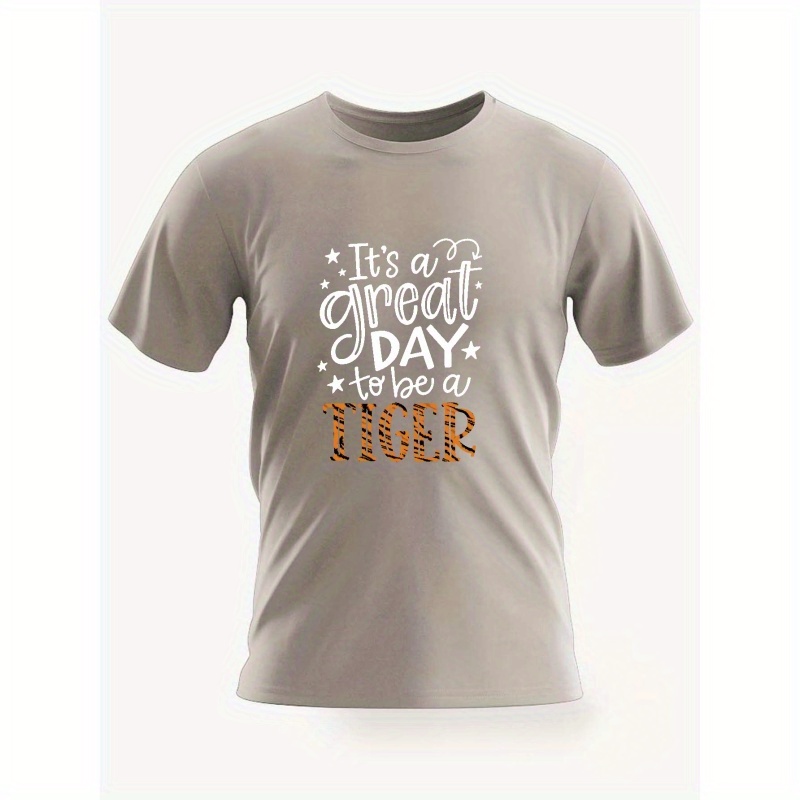 

It's A Great Day To Be A Tiger Print T Shirt, Tees For Men, Casual Short Sleeve T-shirt For Summer