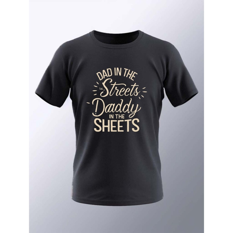 

dad In The Streets Daddy In The Sheets" Print T-shirt For Men, Casual Short Sleeve Top, Men's Clothing