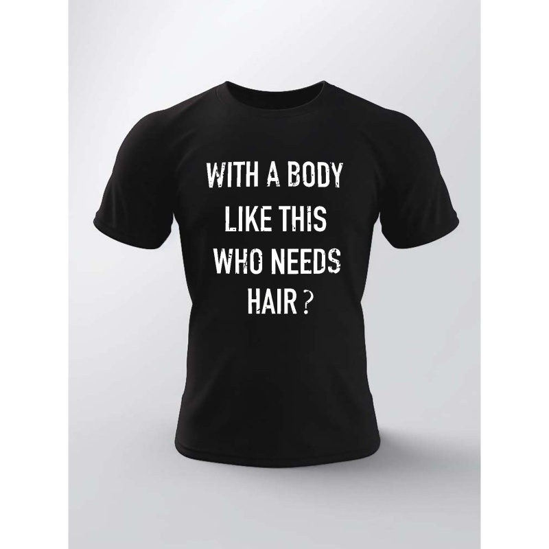 

Who Needs Hair Print T Shirt, Tees For Men, Casual Short Sleeve T-shirt For Summer