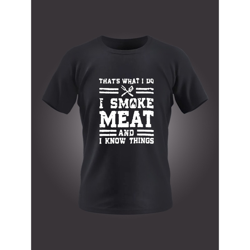 

''i Smoke Meat And I Know Things'' Pattern Print Men's Short Sleeve Comfy T-shirt, Graphic Tee Men's Summer Clothes, Men's Clothing