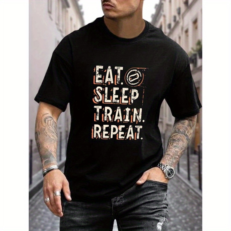 

Eat Sleep Train Repeat Print T-shirt For Men, Trendy Short Sleeve Top, Men's Clothing
