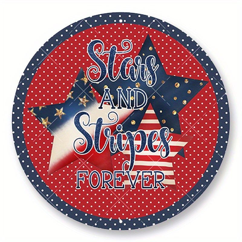 

1pc 8x8inch Aluminum Metal Sign Stars And Stripes Forever Wreath Sign, Metal Wreath Sign, Signs For Wreaths, Round Wreath Sign, Patriotic Wreath Sign