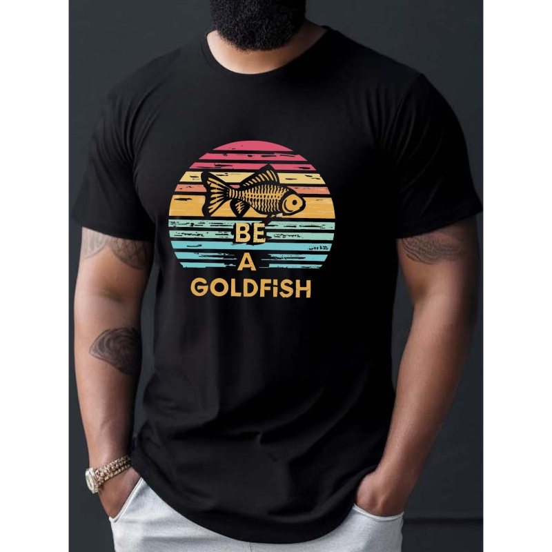 

Be A Goldfish Print T Shirt, Tees For Men, Casual Short Sleeve T-shirt For Summer