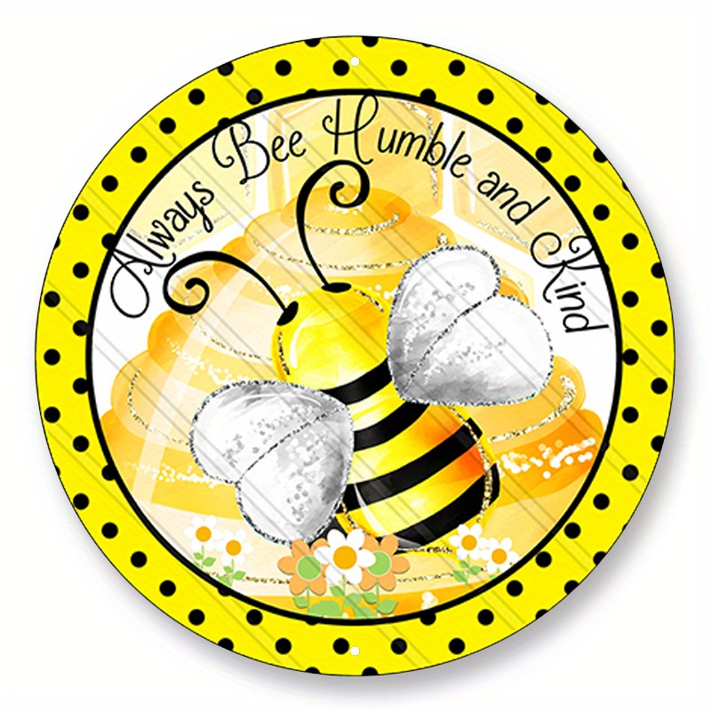 

1pc 8x8inch Aluminum Metal Sign Always Bee Humble And Kind Signs - Spring Sign With Bees - Spring Decor - Bee Wreath Sign - Bee And Honeycomb Sign - Spring Signs