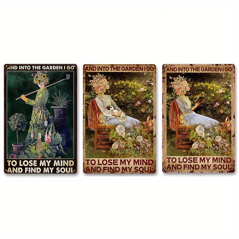 Vintage Metal Tin Sign And Into The Garden I Go To Lose My Mind And Find My Soul Retro Metal Tin ...
