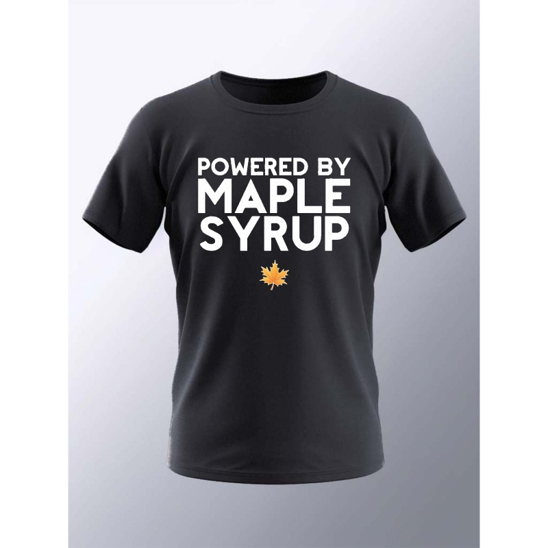 

Powered By Maple Syrup Print T Shirt, Tees For Men, Casual Short Sleeve T-shirt For Summer