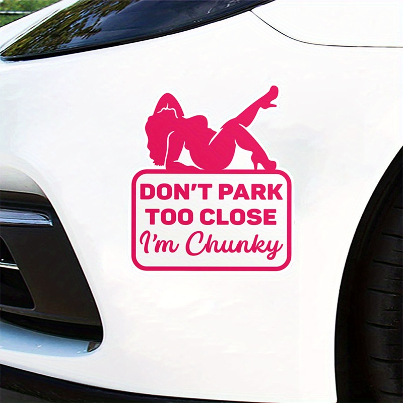 Please Don't Park Too Close I'm FAT Vinyl Waterproof Sticker For Car Window  Decoration