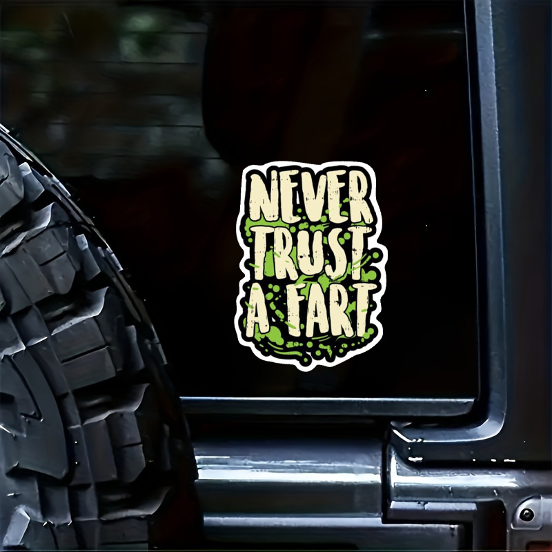 

Never-trust A Fart Funny Fart Sticker Decal For Wall, Laptop, Cell, Truck Sticker For Windows, Cars