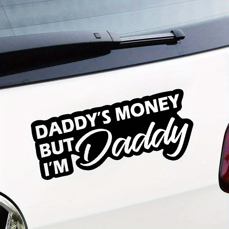 Daddy's Money But I'm Daddy Sticker Funny Daddys Money Cars Sticker Bumper  Decal Waterproof Vinyl Sticker