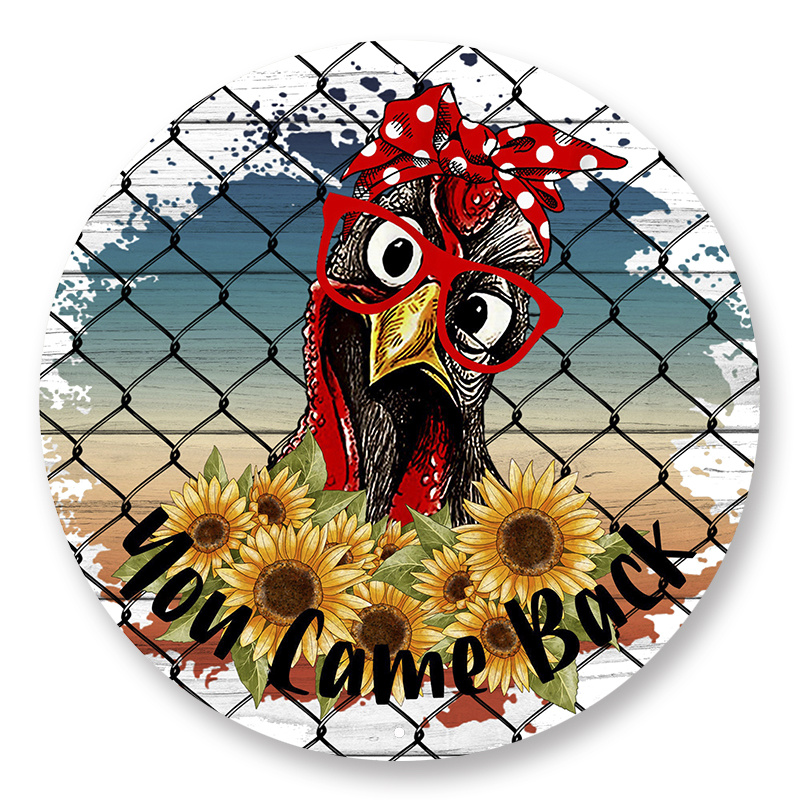 

1pc 8x8inch Aluminum Metal Sign Chicken You Came Back Wreath Sign