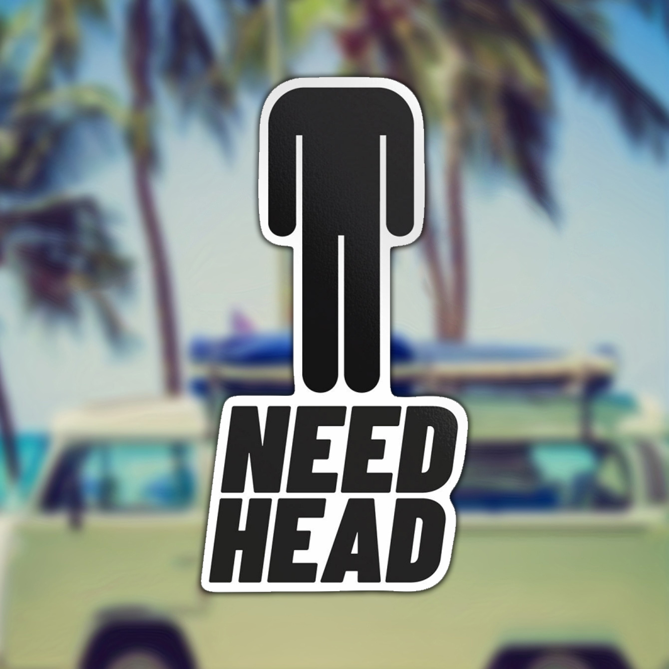 

Need Head Funny Car Bumper Vinyl Sticker Decal