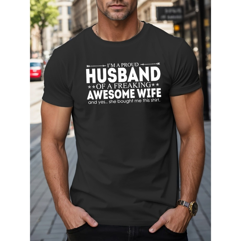 

I'm A Proud Husband Of Freaking Awesome Wife Print T Shirt, Tees For Men, Casual Short Sleeve T-shirt For Summer