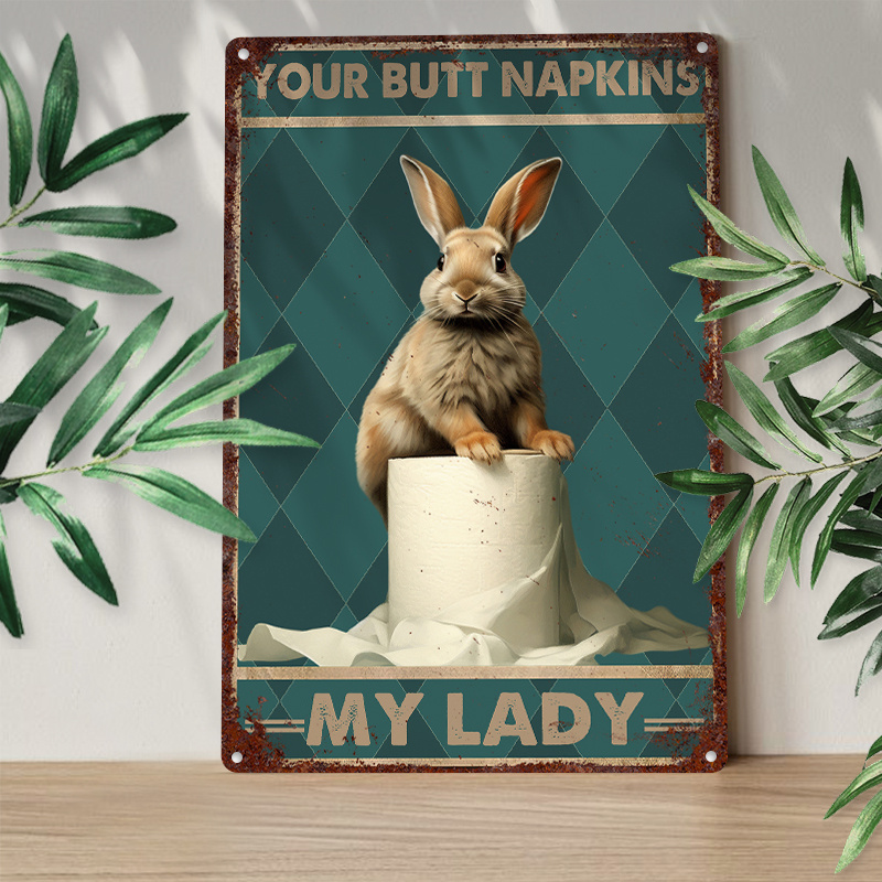 

1pc 8x12inch (20x30cm) Aluminum Sign Metal Tin Sign, Your Butt Napkins My Lady Rabbit Vintage Tin Sign, Retro Metal Sign For Garage Family Wall Decor