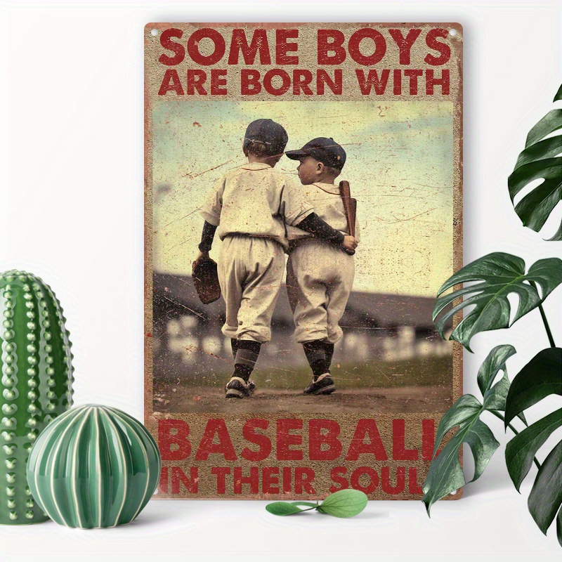 

1pc 8x12inch (20x30cm) Aluminum Sign Metal Tin Sign Some Boys Are Born With Baseball In Their Souls For Home Bedroom Wall Decor