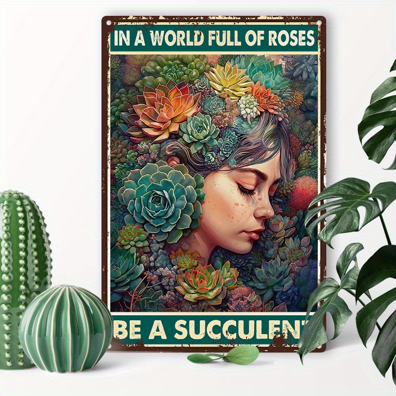 

1pc 8x12inch (20x30cm) Aluminum Sign Tin Sign In A World Full Of Roses Be A Succulent Gardening Wall Art Love Plant For Room Office Wall Decor