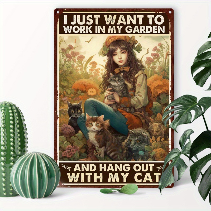 

1pc 8x12inch (20x30cm) Aluminum Sign Tin Sign Metal Signs I Just Want To Work In My Garden And Hang Out With My Cat For Home Bedroom Wall Decor