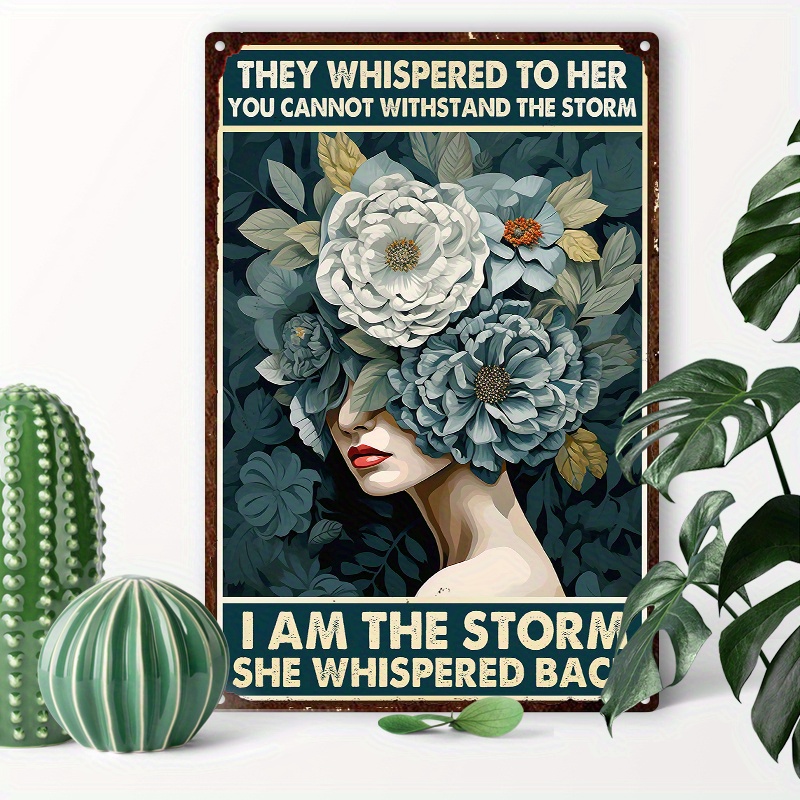 

1pc 8x12inch (20x30cm) Aluminum Sign Metal Tin Sign They Whispered To Her You Cannot Withstand The Storm Girl Positive Gifts For Girl Women Aluminum Metal Sign