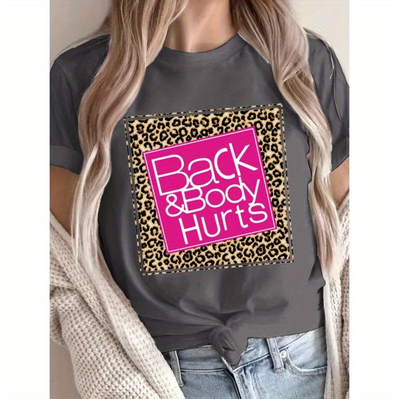 

Back & Body Hurts Print T-shirt, Short Sleeve Crew Neck Casual Top For Summer & Spring, Women's Clothing