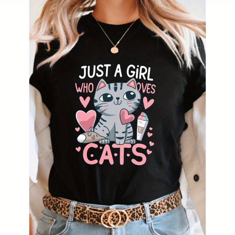 

Just A Girl Who Loves Cats Print T-shirt, Short Sleeve Crew Neck Casual Top For Summer & Spring, Women's Clothing
