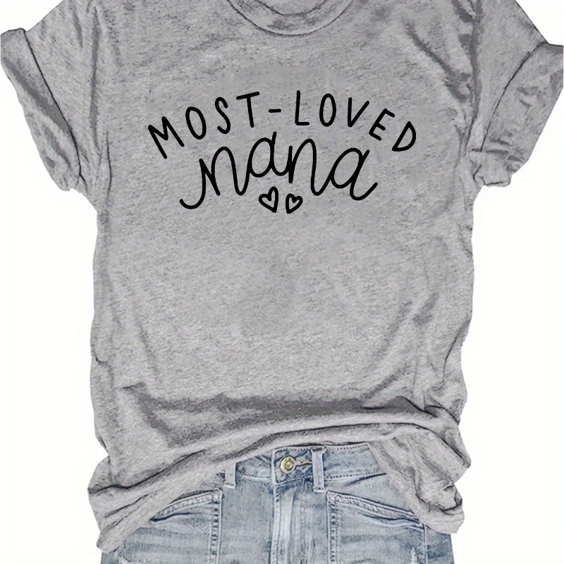 

Most Loved Nana Letter Print T-shirt, Short Sleeve Crew Neck Casual Top For Summer & Spring, Women's Clothing