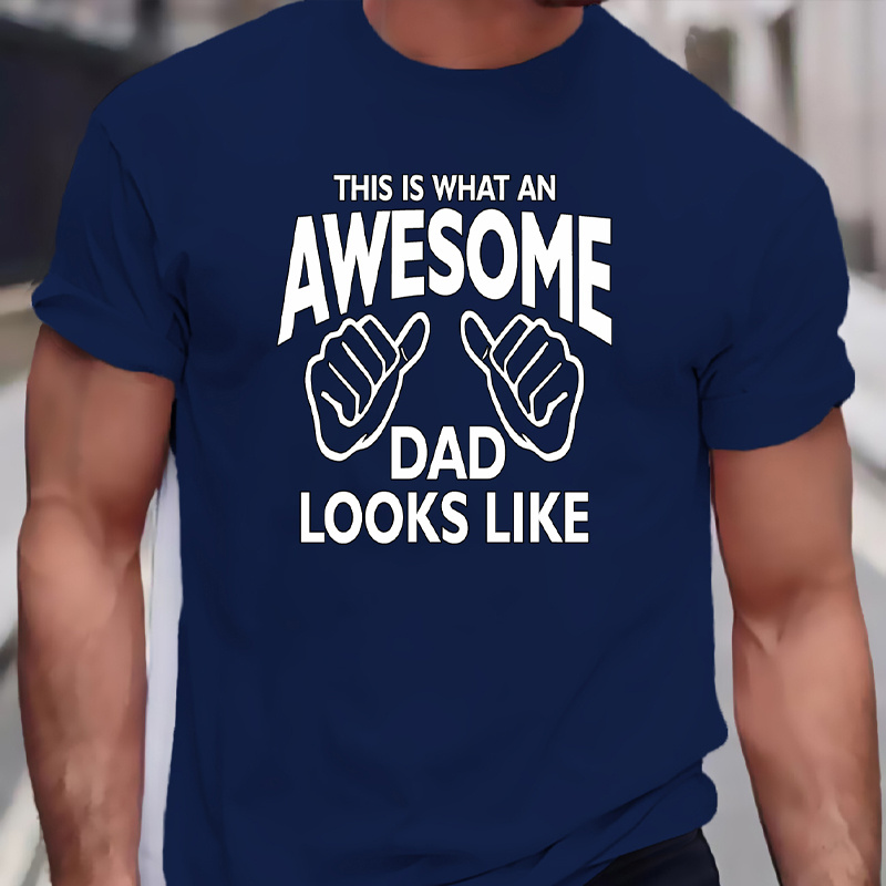 

This Is What An Awesome Dad Looks Like Graphic Print Men's Creative Top, Casual Short Sleeve Crew Neck T-shirt, Men's Clothing For Summer Outdoor