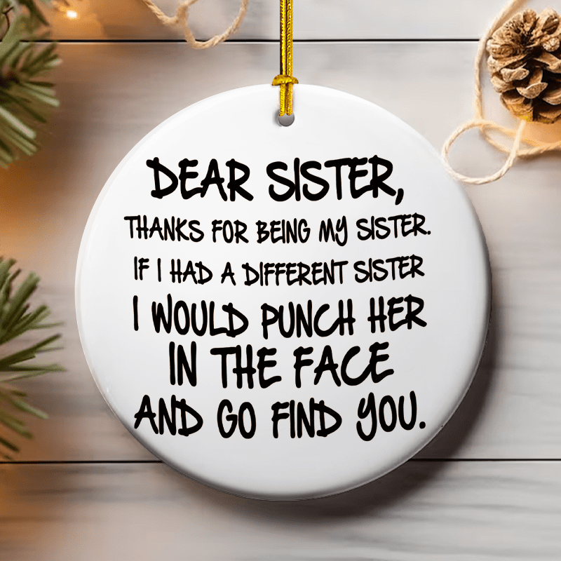 Dear Sister Thanks for being my Sister Funny Birthday Gift for