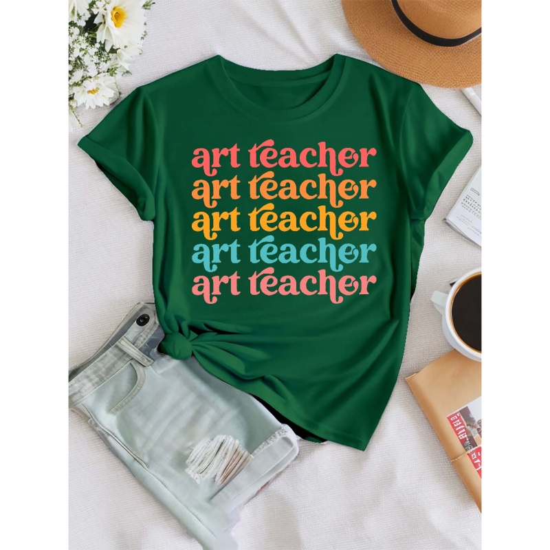 

Fashion Letters Art Teacher Print T-shirt, Short Sleeve Crew Neck Casual Top For Summer & Spring, Women's Clothing