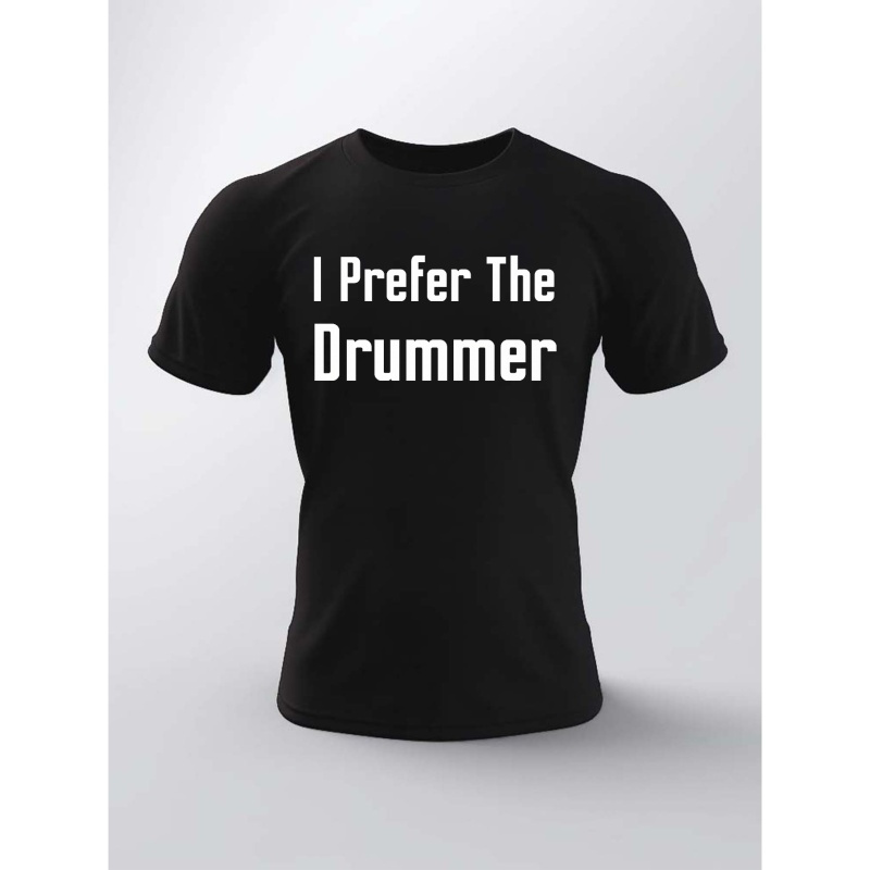 

I Prefer The Drummer Print T Shirt, Tees For Men, Casual Short Sleeve T-shirt For Summer