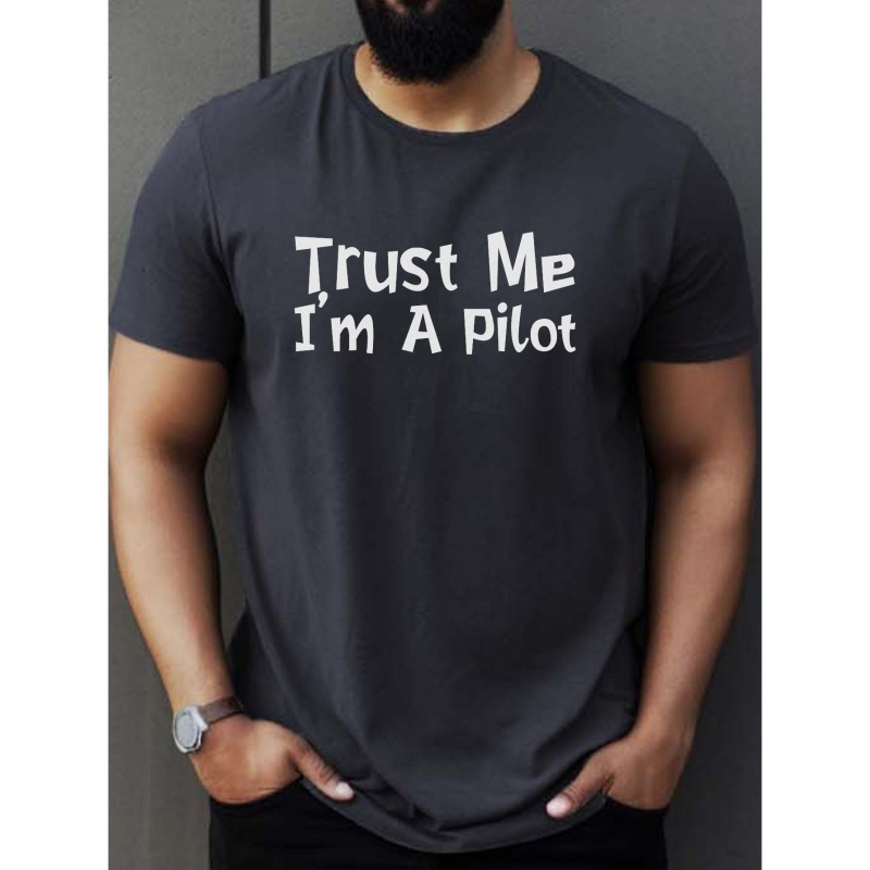 

Trust Me I'm A Pilot Print T Shirt, Tees For Men, Casual Short Sleeve T-shirt For Summer