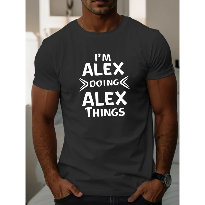 

I'm Alex Print T Shirt, Tees For Men, Casual Short Sleeve T-shirt For Summer