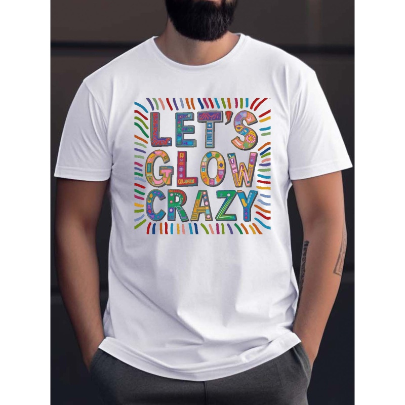 

'let's Glow Crazy' Print Short Sleeve Tees For Men, Casual Quick Drying Breathable T-shirt, Round Neck T-shirt For All Seasons