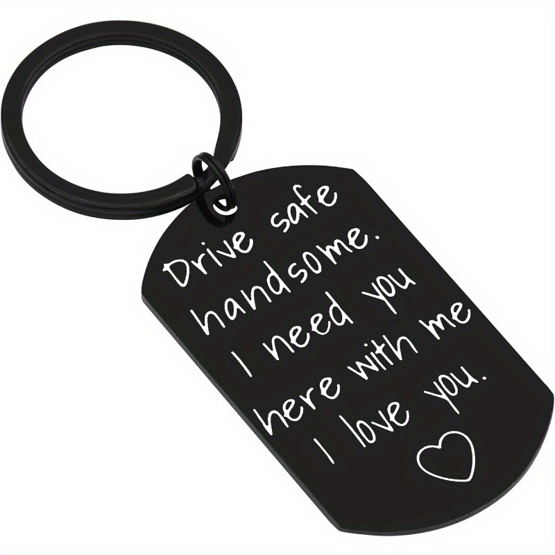 Gifts For Boyfriend, Drive Safe Handsome I Need You Here With Me Keychain  For Men, Birthday Gifts For Husband, Father's Day Gifts For Dad