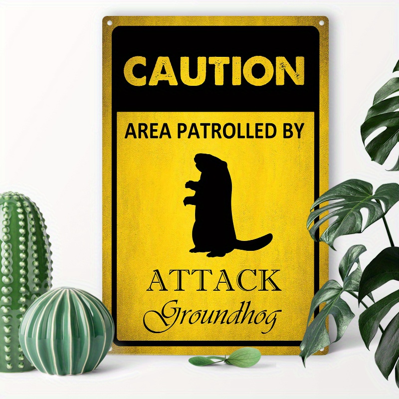 

1pc 8x12inch (20x30cm) Aluminum Sign Metal Tin Sign Caution Area Patrolled By Attack Groundhog Metal Signs For Home Coffee Garage Men Cave