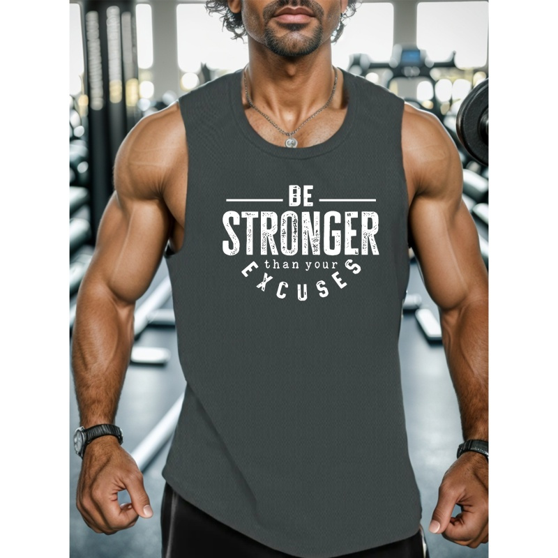 

Be Stronger Than Your Excuses Print Sleeveless Tank Top, Men's Active Undershirts For Workout At The Gym