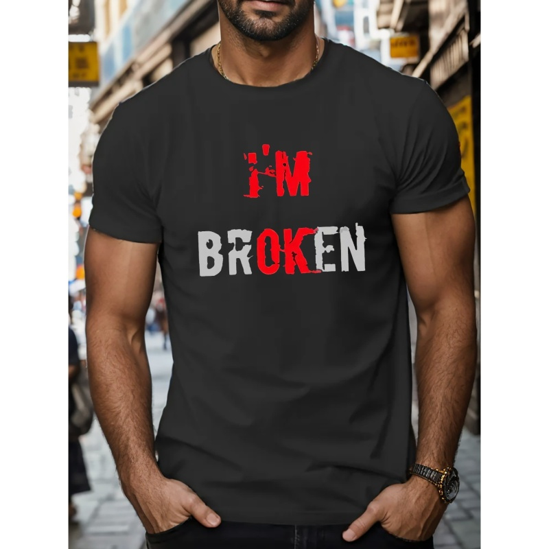 

I 'm Broken Print T Shirt, Tees For Men, Casual Short Sleeve T-shirt For Summer