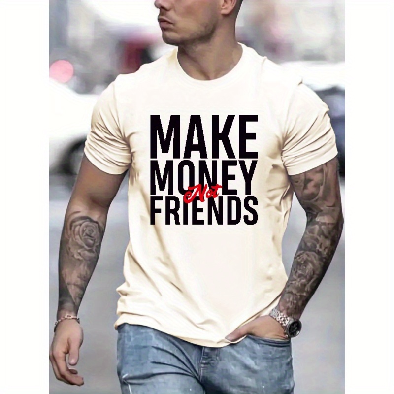 

Make Money Not Friends Print T Shirt, Tees For Men, Casual Short Sleeve T-shirt For Summer