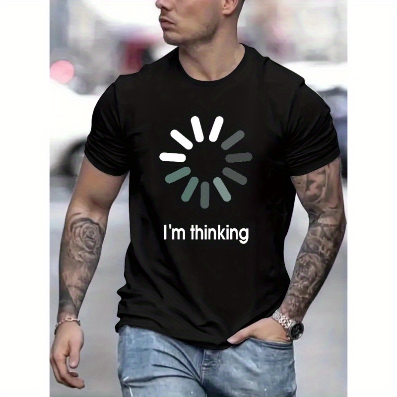 

I'm Thinking Print T-shirt, Men's Casual Street Style Stretch Round Neck Tee Shirt For Spring Summer