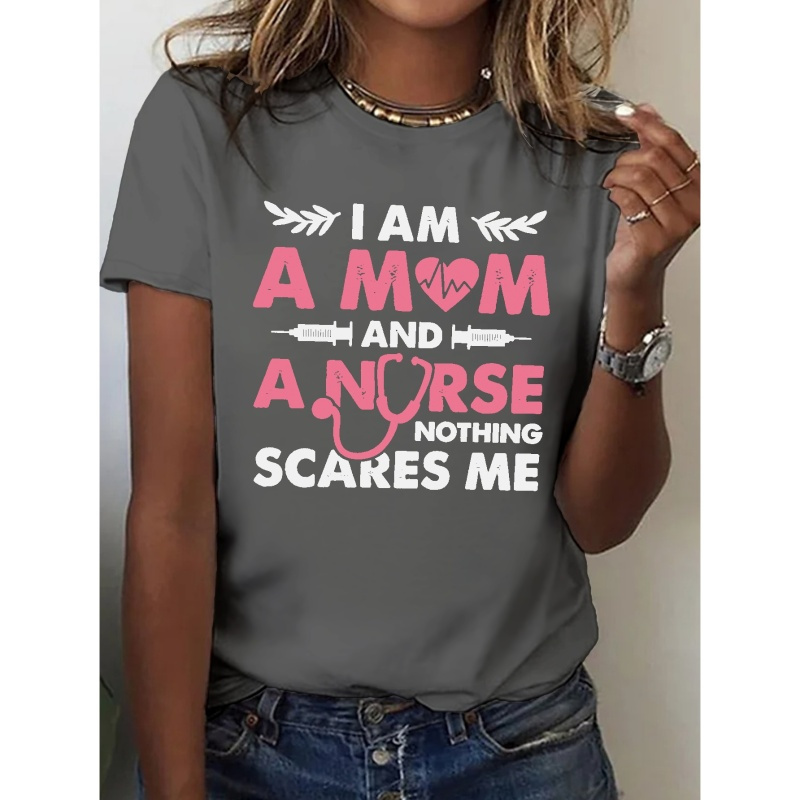 

A Mom A Nurse Print T-shirt, Short Sleeve Crew Neck Casual Top For Summer & Spring, Women's Clothing