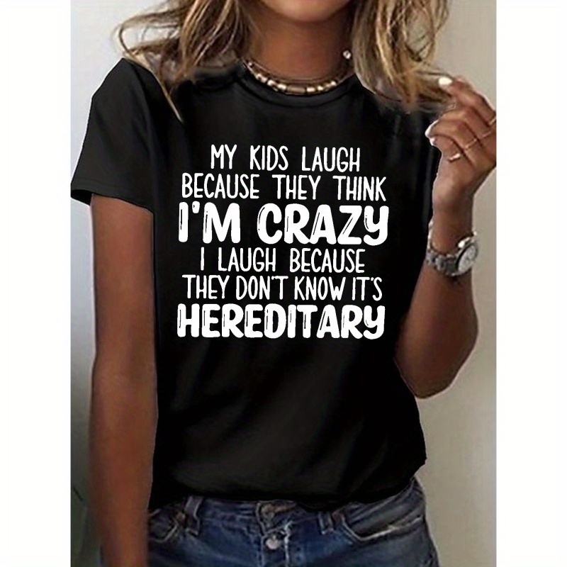

I'm Crazy Print T-shirt, Short Sleeve Crew Neck Casual Top For Summer & Spring, Women's Clothing