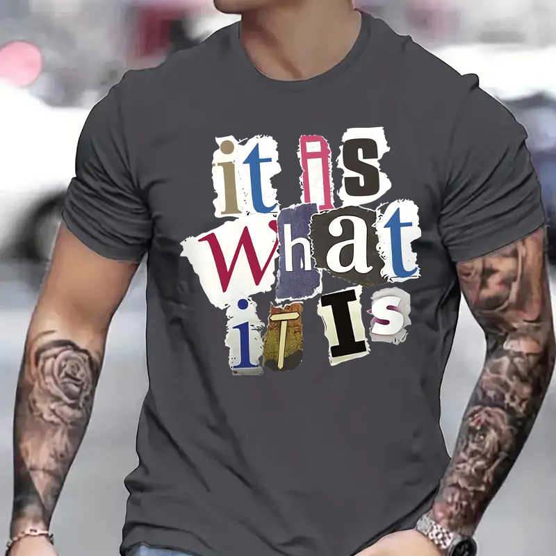 

It Is What It Is Graphic Men's Short Sleeve T-shirt, Comfy Stretchy Trendy Tees For Summer, Casual Daily Style Fashion Clothing