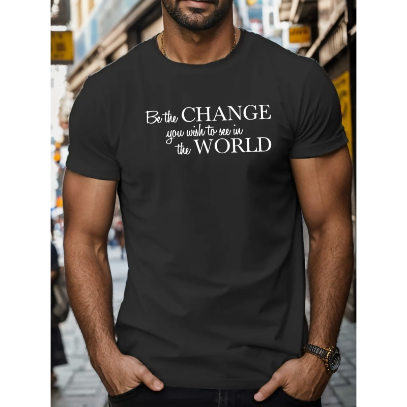 

Be The Change Print T Shirt, Tees For Men, Casual Short Sleeve T-shirt For Summer