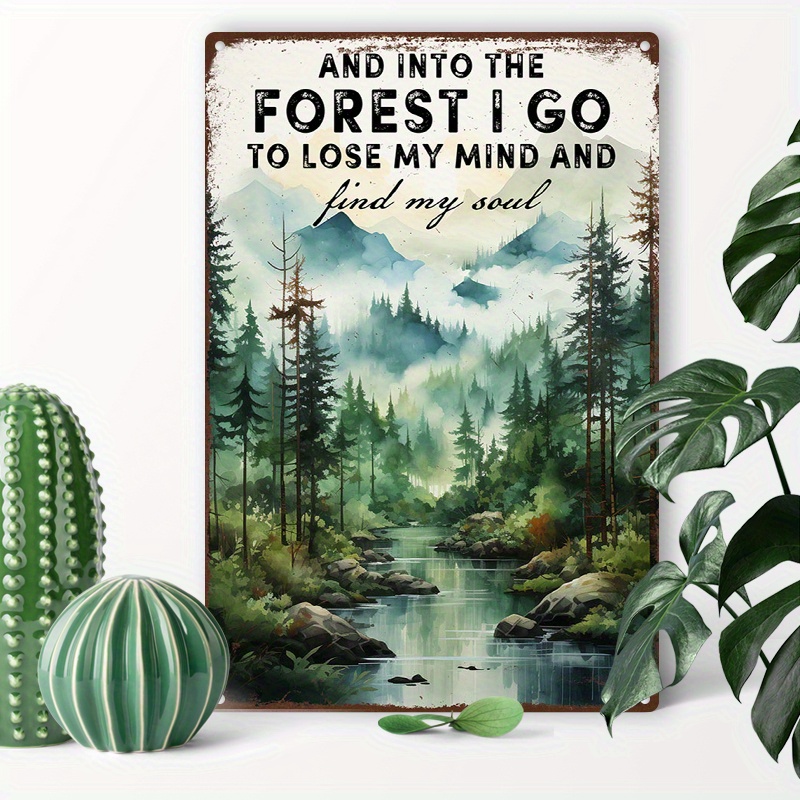 

1pc 8x12inch (20x30cm) Aluminum Sign Metal Tin Sign And Into The Forest To Lose My Mind And Find My Soul Hiking Retro Metal Tin Sign
